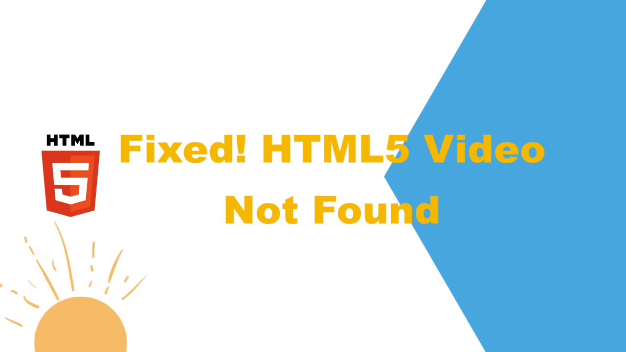 Html Video Not Found How To Fix It Quickly