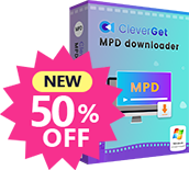 CleverGet MPD Downloader